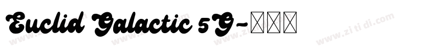Euclid Galactic 5G字体转换